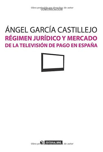 Libro: Régimen Jurídico Y Mercado De La Televisión De Pago E