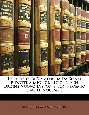 Libro Le Lettere Di S. Caterina Da Siena: Ridotte A Migli...