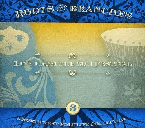 Cd Roots And Branches, Vol. 3 Live From The 2011 Northwest.