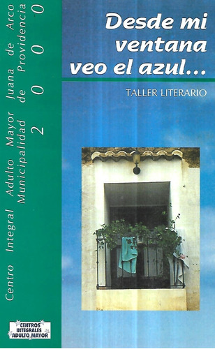 Desde Mi Ventana Veo El Azul / Taller Literario Providencia