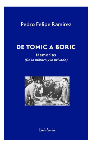 De Tomic A Boric. Memorias (de Lo Público Y Lo Privado) /352