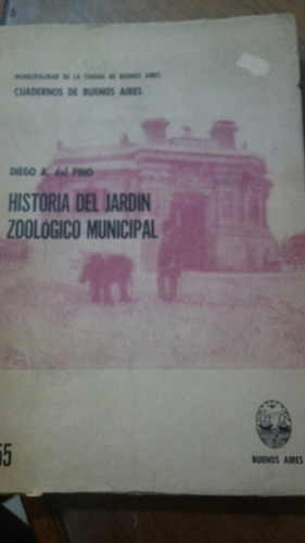 Historia Del Jardín Zoologico Municipal Diego A. Del Pino