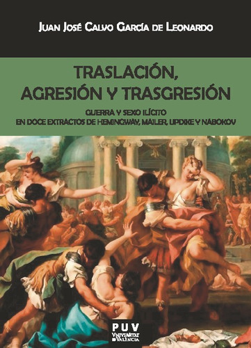 Traslación, agresion y trasgresion, de Calvo Garcia de Leonardo, Juan Jose. Editorial UNIVERSITAT DE VALENCIA, tapa blanda en español, 2023