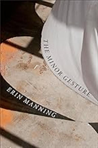 The Minor Gesture (thought In The Act) / Manning, Erin