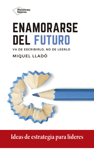 Enamorarse Del Futuro, De Lladó, Miquel. Plataforma Editorial, Tapa Blanda En Español