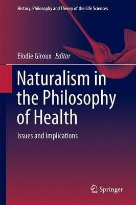 Libro Naturalism In The Philosophy Of Health : Issues And...