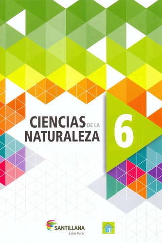 Ciencias De La Naturaleza 6 Serie Saber Hacer*