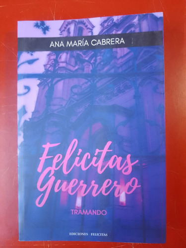 Felicitas Guerrero Anamaria Cabrera Ed. Felicitas