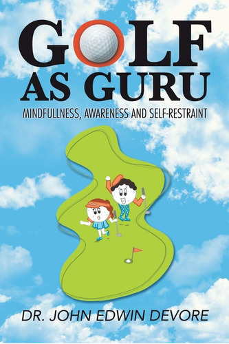 Libro Golf As Guru: Mindfullness, Awareness And Self-restr C