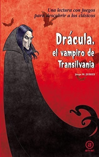 Drácula: El Vampiro De Transilvania (para Descubrir A Los Clásicos), De Martínez Juárez, Jorge. Editorial Ediciones Akal, S.a., Tapa Blanda En Español