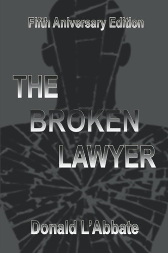 Libro The Broken Lawyer A Legal Thriller En Ingles