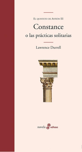 Libro Constance O Las Practicas Solitarias, De Durrell, Lawrence. Editorial Edhasa, Tapa Dura, Edición 1 En Español, 2013