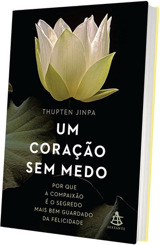 Livro Um Coração Sem Medo Thupten Jinpa