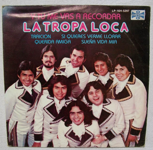 La Tropa Loca. Y Tu Me Vas A Recordar. Disco Lp Orfeon 1981