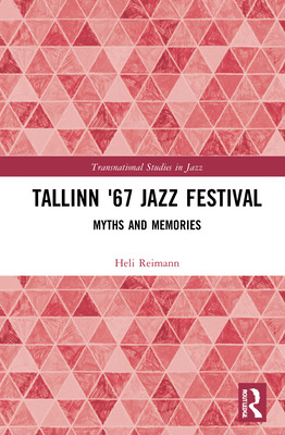 Libro Tallinn '67 Jazz Festival: Myths And Memories - Rei...