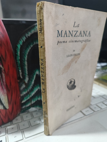 La Manzana. León Felipe Primera Edición 1951 (Usado)