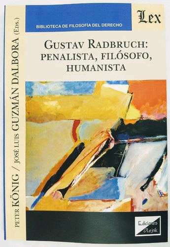 Gustav Radbruch: Penalista, Filosofo Humanista Autor : Konig