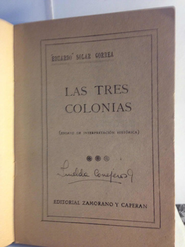 Las Tres Colonias.  Eduardo Solar.      1943