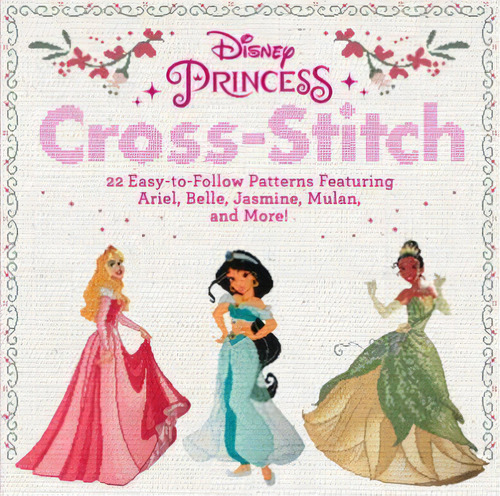Disney Princess Cross-stitch : 22 Easy-to-follow Patterns Featuring Ariel, Belle, Jasmine, Mulan,..., De Disney. Editorial Running Press Adult, Tapa Blanda En Inglés