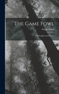 Libro The Game Fowl : Old English And Modern - Creative M...