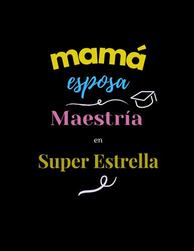 Mama Esposa Maestria En Super Estrella: Journal Notebook For