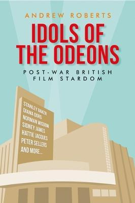 Libro Idols Of The Odeons : Post-war British Film Stardom...