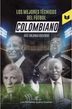 Libro Los Mejores Técnicos Del Futbol Colombiano