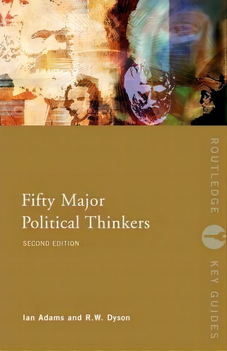 Fifty Major Political Thinkers, De Ian Adams. Routledge Key Guides, Vol. 1. Editorial Taylor Francis Ltd, Tapa Blanda, Edición Second Edition En Inglés