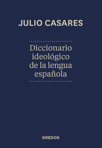 Diccionario Ideológico De La Lengua Española / Casares Sanch