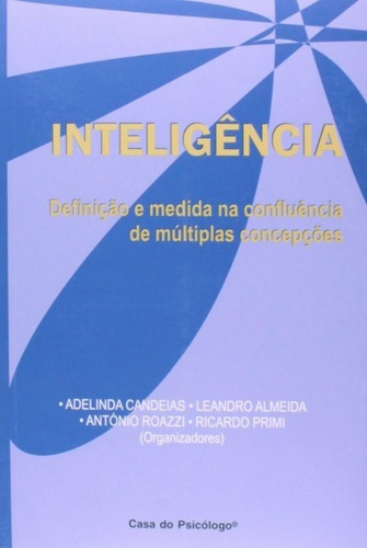 Inteligência - Definição E Medida Na Confluência De Multiplas Concepções, De Adelina Candeias. Editora Casa Do Psicólogo Em Português