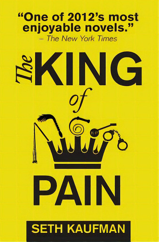 The King Of Pain: A Novel With Stories, De Kaufman, Seth. Editorial Lightning Source Inc, Tapa Blanda En Inglés
