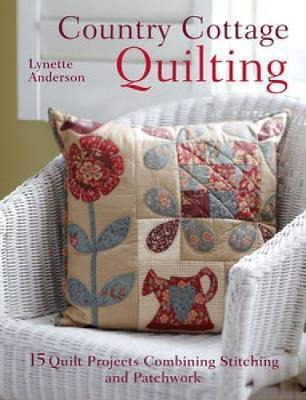 Libro Country Cottage Quilting : 15 Quilt Projects Combin...