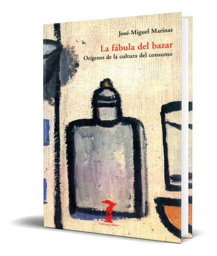 Libro La Fabula Del Bazar [ Jose Miguel ] Original 