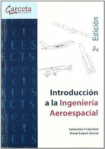 Introduccion A La Ingenieria Aeroespacial - 2ª Ed.