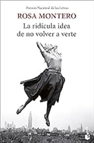 La Ridícula Idea De No Volver A Verte (novela) / Rosa Monter