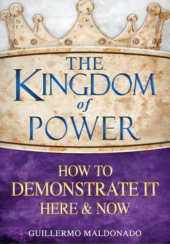 The Kingdom Of Power, De Guillermo Maldonado. Editorial Whitaker House, Tapa Blanda En Inglés