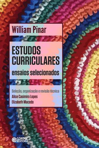 Estudos curriculares: ensaios selecionados, de Pinar, William. Cortez Editora e Livraria LTDA, capa mole em português, 2016