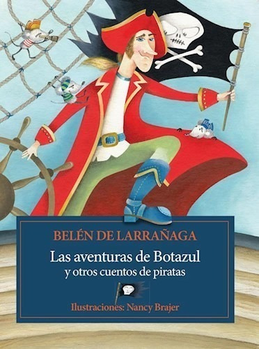 Libro Las Aventuras De Botazul Y Otros Cuentos De Pirata De 