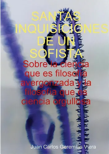 Santas Inquisiciones De Un Sofista, De Geremías Viera, Juan Carlos. Editorial Lulu Pr, Tapa Blanda En Español