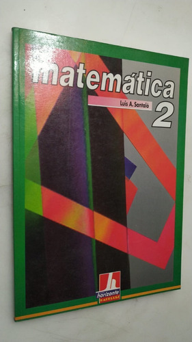 Matemática 2 Luis Santaló Kapelusz 1993