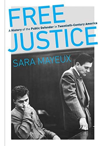 Libro: Free Justice: A History Of The Public Defender In And
