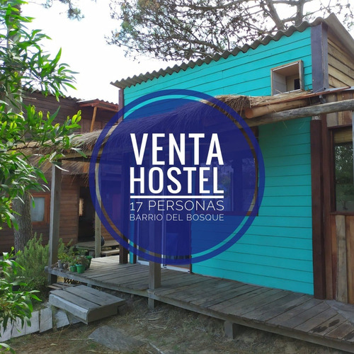 Imagen 1 de 12 de Hostel - En Venta - Para 17 Personas En Bosque De Punta Del Diablo