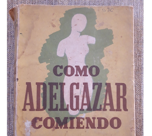 Cómo Adelgazar Comiendo - Víctor Lindlahr - Cosmos - 1944 -
