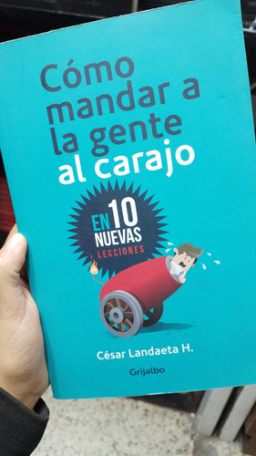 Libro: Como Mandar La Gente Al Carajo