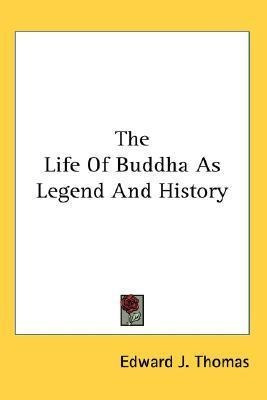 The Life Of Buddha As Legend And History - Edward J Thomas