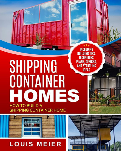 Libro: Shipping Container Homes: How To Build A Shipping Con