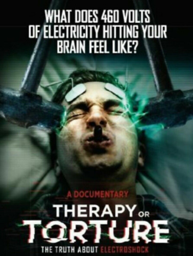 Therapy Or Torture: The Truth About Electroshock (blu-ra Ccq
