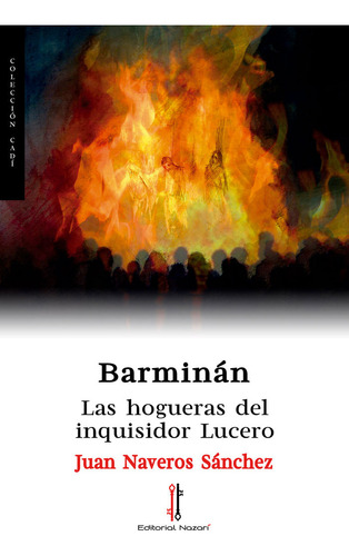 Barminan Las Hogueras Del Inquisidor Lucero - Naveros San...