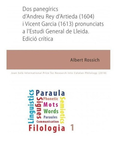 Dos Panegãârics D'andreu Rey D'artieda (1604) I Vicent Garcia (1613) Pronunciats A L'estudi Gen..., De Rossich, Albert. Editorial Edicions De La Universitat De Lleida, Tapa Blanda En Español