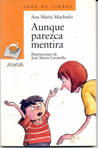 Aunque Parezca Mentira - A.marìa Machado - Aique Anaya